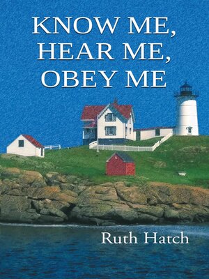 cover image of Know Me, Hear Me, Obey Me